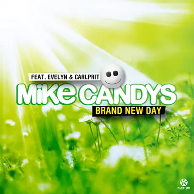 Brand New Day (feat. Evelyn & Carlprit) [Remixes] - EP - Mike Candys