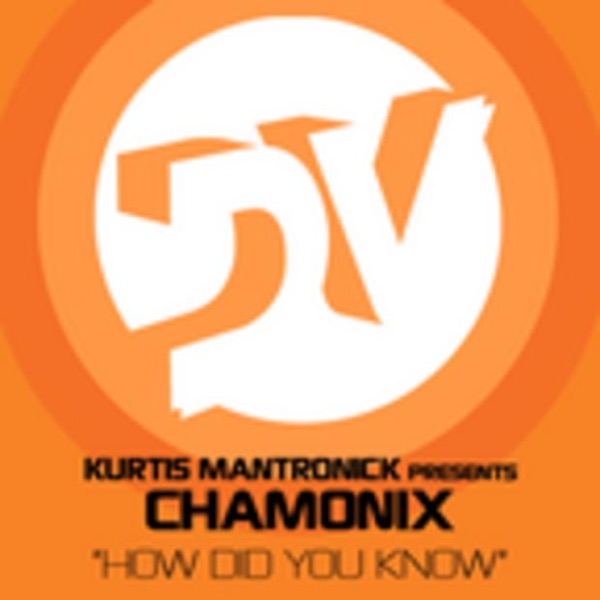 How Did You Know by Kurtis Mantronik Presents Chamonix on Energy FM
