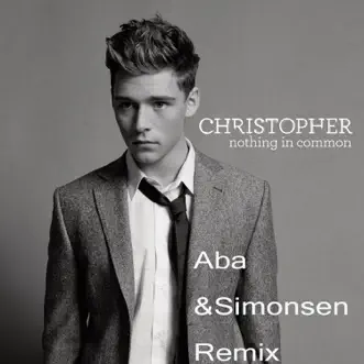 Nothing in Common (Aba & Simonsen Remix) by Christopher song reviws