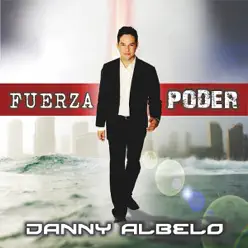 Fuerza y Poder - Danny Albelo Fuerza y Poder - Danny Albelo