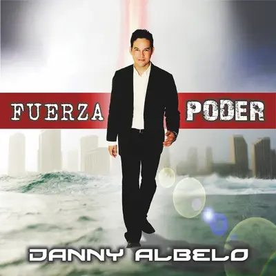 Fuerza y Poder - Danny Albelo