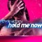 Hold Me Now (Commercial Club Crew Remix Edit) - Chris Victory lyrics