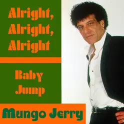 Alright, Alright, Alright - Single - Mungo Jerry