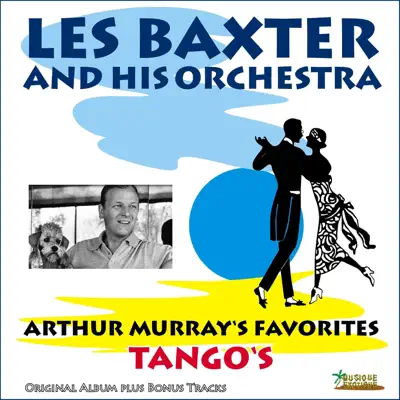 Arthur Murray's Tango Favorites - Les Baxter & His Orchestra Arthur Murray's Tango Favorites - Les Baxter & His Orchestra