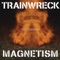 Trainwreck Magnetism ジャケット写真
