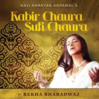 Kabir Chaura Sufi Chaura by Rekha Bhardwaj album reviews, ratings, credits