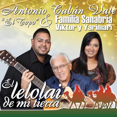 Te La Voy a Dar (feat. Familia Sanabria) - Antonio Caban Vale, El Topo ...