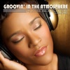 Groovin' In the Atmosphere, Vol. 3 (The Lounge, R&B & Chillout Series), 2012