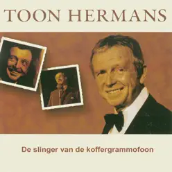 De Slinger Van De Koffergrammofoon - Toon Hermans