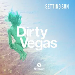 Setting Sun (Afterlife Remix) - Single - Dirty Vegas Setting Sun (Afterlife Remix) - Single - Dirty Vegas