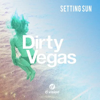 Setting Sun (Afterlife Remix) - Single - Dirty Vegas