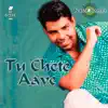 Tu Chete Aave album lyrics, reviews, download