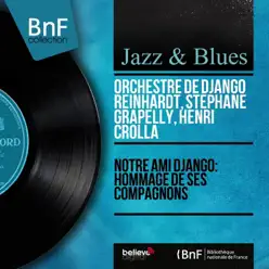 Notre ami Django: Hommage de ses compagnons (Mono version) - Stéphane Grappelli Notre ami Django: Hommage de ses compagnons (Mono version) - Stéphane Grappelli