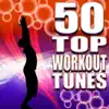 50 Top Workout Tunes (Unmixed Workout Music For Cardio, Jogging, Running & Fitness) album lyrics, reviews, download