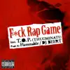F*ck Rap Game [feat. T.O.P.(THUGMINATI)] [Prod. by Flammable] - Single album lyrics, reviews, download