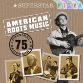 American Roots Music - Superstar Files (75 Original Recordings) artwork