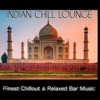 Indian Chill Lounge (Finest Chillout & Relaxed Bar Music), 2013