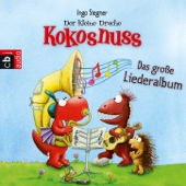 Der kleine Drache Kokosnuss - Das große Liederalbum - Ingo Siegner