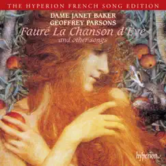 Fauré: La chanson d'Ève & Other Songs by Dame Janet Baker & Geoffrey Parsons album reviews, ratings, credits