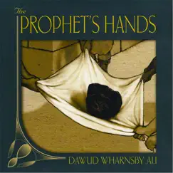 The Prophet's Hands by Dawud Wharnsby Ali album reviews, ratings, credits