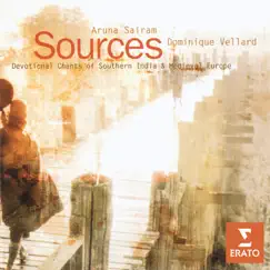 Sources - Devotional chants of Southern India and medieval Europe by Dominique Vellard/Aruna Sairam/Gayatri Sairam album reviews, ratings, credits