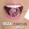 Ibiza Circus 2012