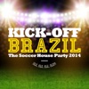 Kick-Off Brazil: The Soccer House Party