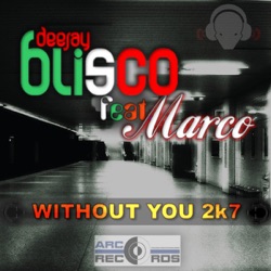 DJ Blisco & Marco - Without You 2k7
