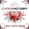 I Will Love Again (Tomdayz vs. LeeT Remix) - Chris Victory lyrics