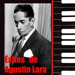 Éxitos de Agustin Lara - Agustín Lara