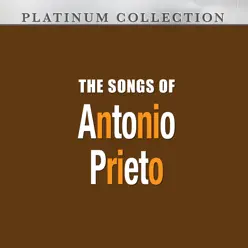 The Songs of Antonio Prieto - Antonio Prieto