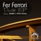 Double (Evren Ulusoy Remix) - Fer Ferrari lyrics