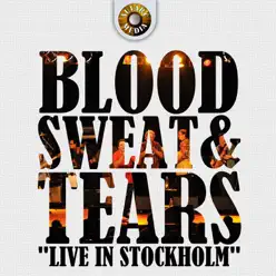 Live In Stockholm - Blood Sweat and Tears