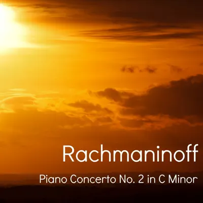 Rachmaninoff: Piano Concerto No. 2 in C Minor, Op. 18 - Royal Philharmonic Orchestra