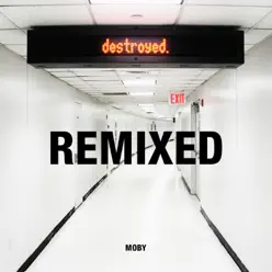 Destroyed Remixed - Moby