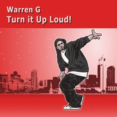 Turn It Up Loud! - Warren G Turn It Up Loud! - Warren G