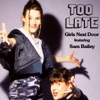 Too Late (feat. Sam Bailey) - Single