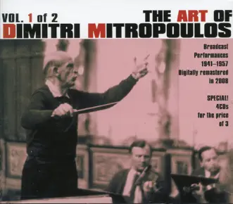 The Art of Dimitri Mitropoulos, Vol. 1 (1941-1957) by Dimitri Mitropoulos, Joseph Szigeti, NBC Symphony Orchestra, Jean-Claude Casadesus, Philharmonic Symphony Orchestra, Egon Petri & István Szigeti album reviews, ratings, credits