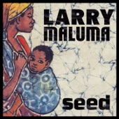 Larry Maluma - Seed