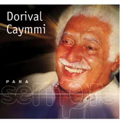 Para Sempre - Dorival Caymmi