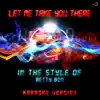Let Me Take You There (In the Style of Betty Boo) [Karaoke Version] - Single album lyrics, reviews, download