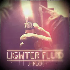 Lighter Fluid - Single by J-flo album reviews, ratings, credits