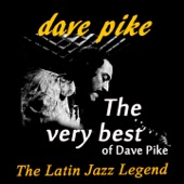 The Very Best Of Dave Pike (The Latin Jazz Legend) artwork