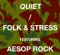 Quiet (feat. Aesop Rock) - Folk and Stress lyrics