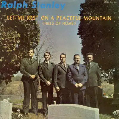 Let Me Rest On a Peaceful Mountain - Ralph Stanley Let Me Rest On a Peaceful Mountain - Ralph Stanley