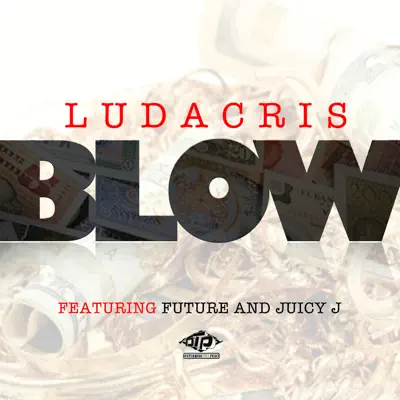Blow (feat. Juicy J & Future) - Single - Ludacris