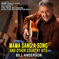Mama Sang a Song and other Country Hits: Bill Anderson - Bill Anderson