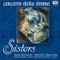 Sisters - Concerto Della Donna lyrics