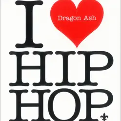 I LOVE HIP HOP - Single - Dragon Ash