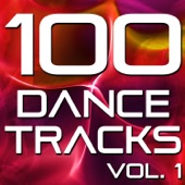100 Dance Tracks, Vol. 1 (The Best Dance, House, Electro, Techno & Trance Anthems) artwork